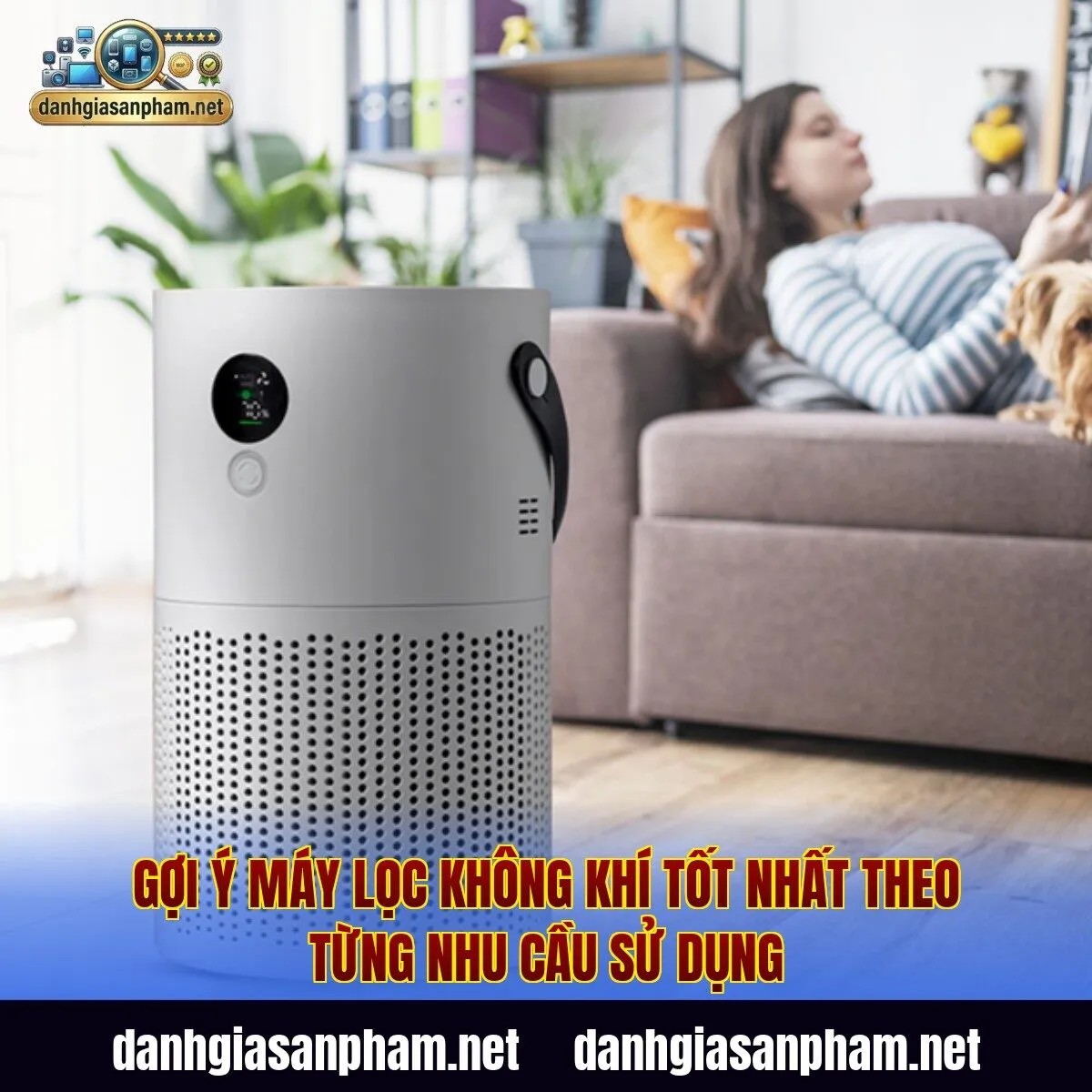 Gợi ý máy lọc không khí tốt nhất theo từng nhu cầu sử dụng