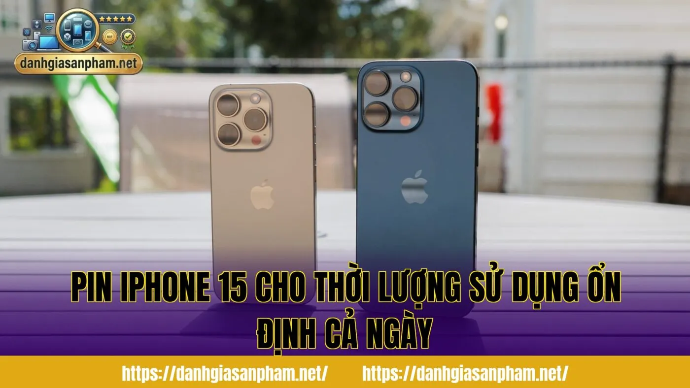 pin iPhone 15 cho thời lượng sử dụng ổn định cả ngày
