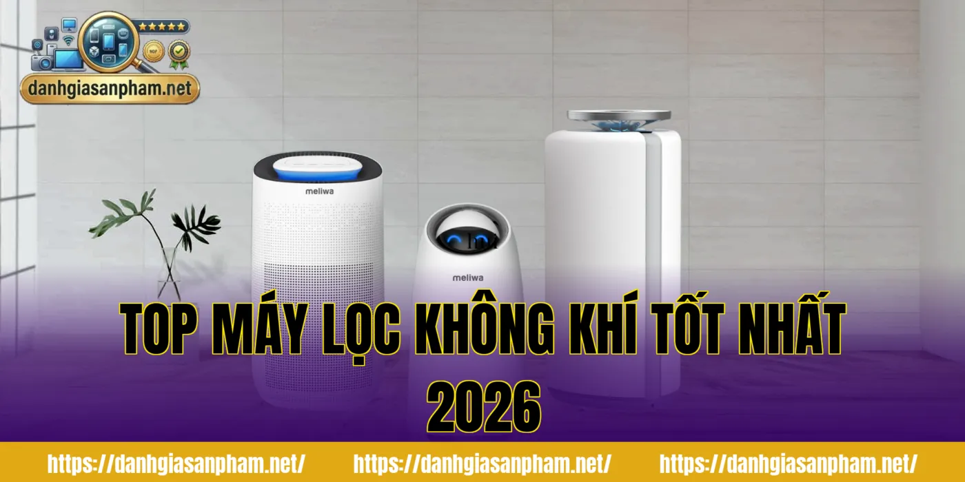 Top Máy Lọc Không Khí Tốt Nhất 2026