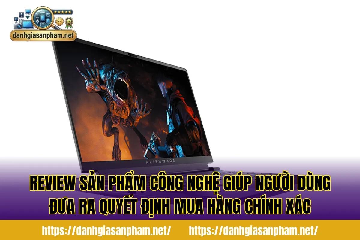 review sản phẩm công nghệ giúp người dùng đưa ra quyết định mua hàng chính xác