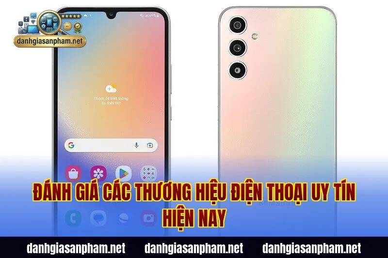 Đánh giá các thương hiệu điện thoại uy tín hiện nay