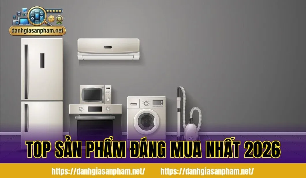 Top Sản Phẩm Đáng Mua Nhất 2026
