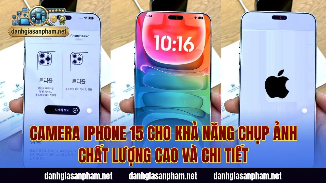 Camera iPhone 15 cho khả năng chụp ảnh chất lượng cao và chi tiết