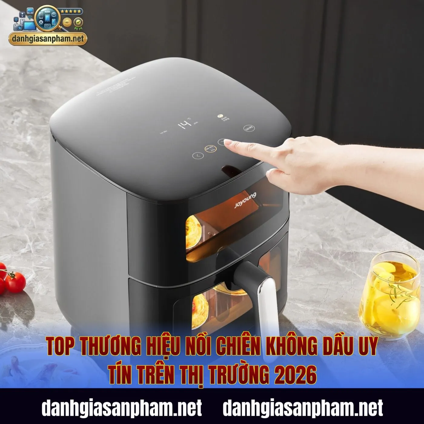 Top thương hiệu nồi chiên không dầu uy tín trên thị trường 2026