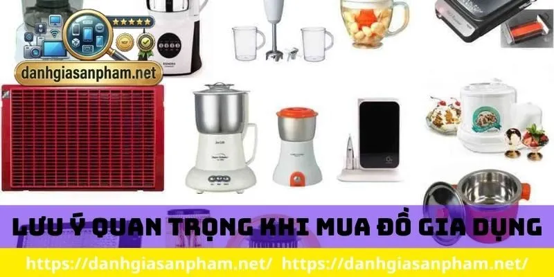 Các lưu ý quan trọng khi mua đồ gia dụng