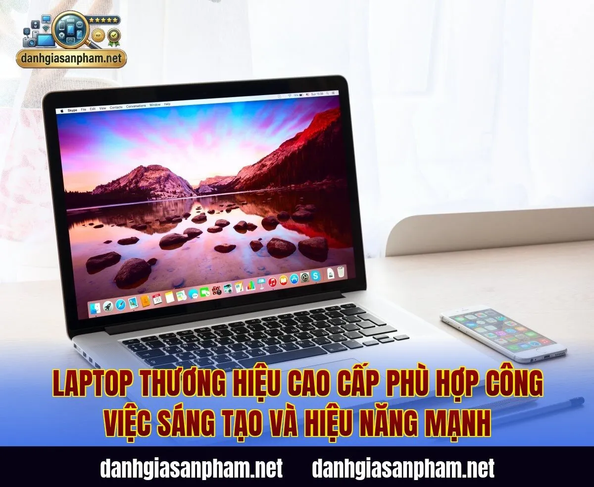 Laptop thương hiệu cao cấp phù hợp công việc sáng tạo và hiệu năng mạnh