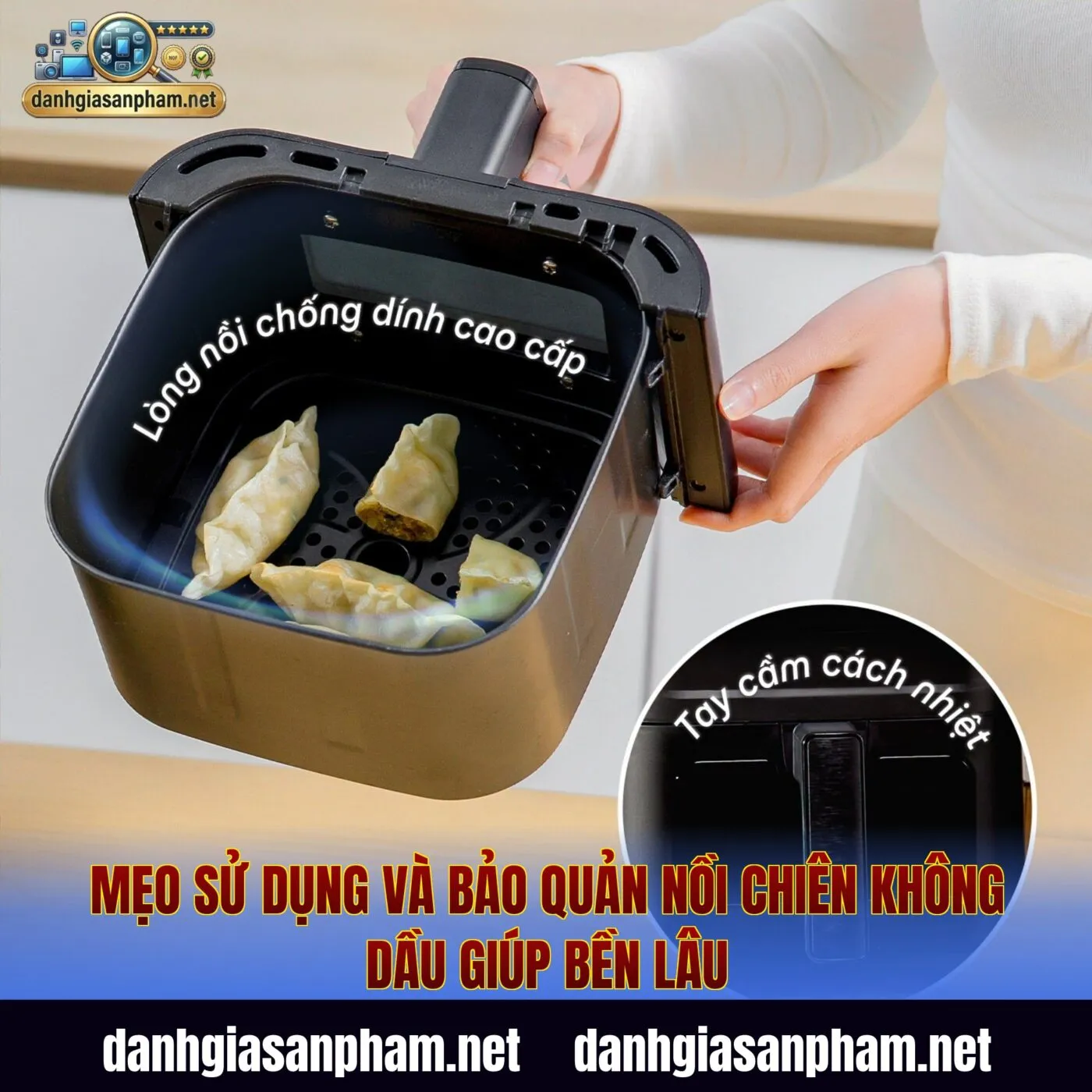 Mẹo sử dụng và bảo quản nồi chiên không dầu giúp bền lâu