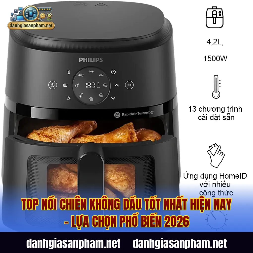 Top nồi chiên không dầu tốt nhất hiện nay – lựa chọn phổ biến 2026