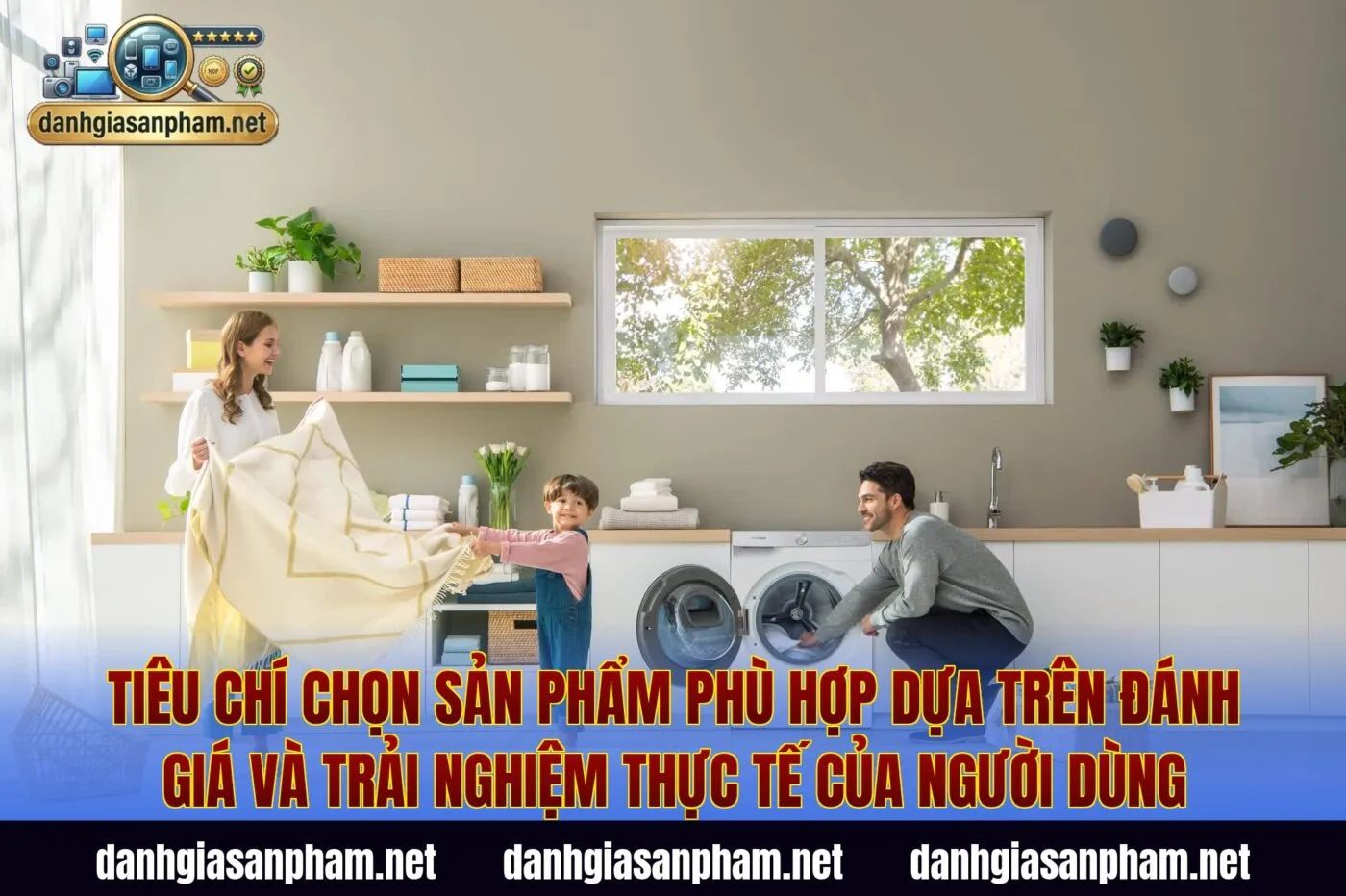 Tiêu chí chọn sản phẩm phù hợp dựa trên đánh giá và trải nghiệm thực tế của người dùng