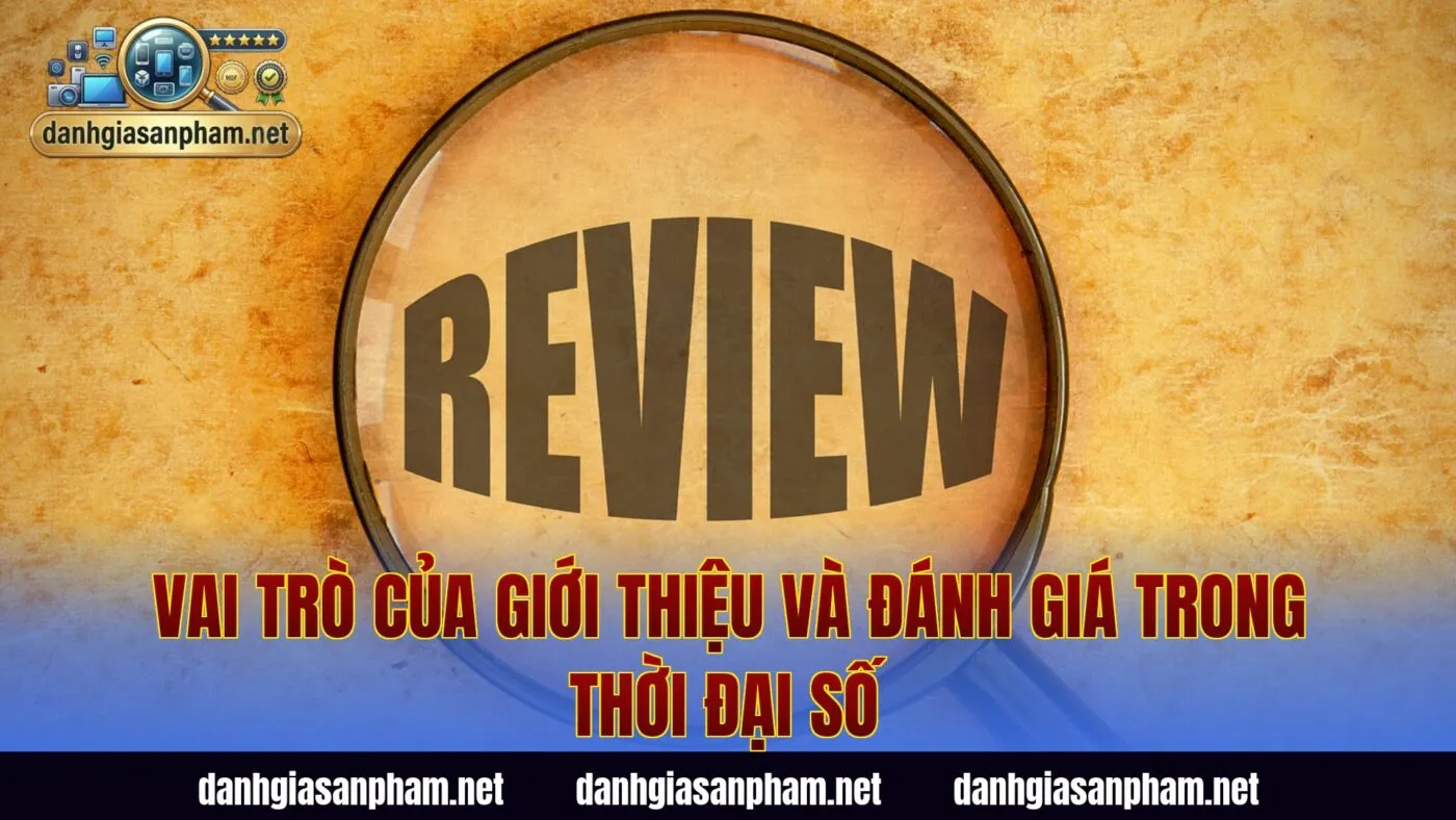Vai trò của giới thiệu và đánh giá trong thời đại số