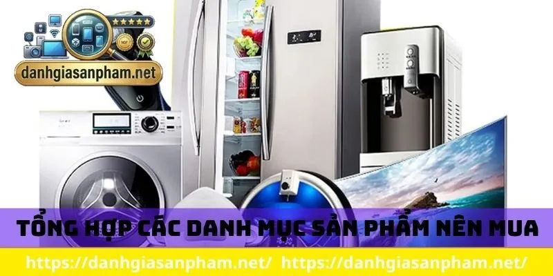 Tổng hợp các danh mục sản phẩm nên mua