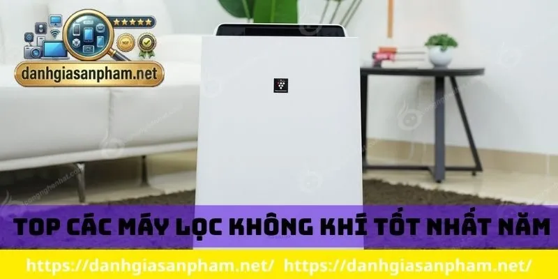 top các máy lọc không khí tốt nhất năm